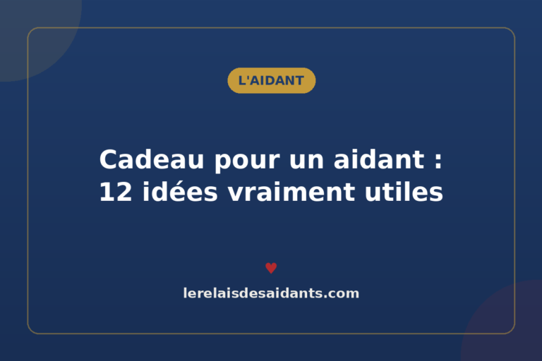 Cadeau pour un aidant : 12 idées vraiment utiles