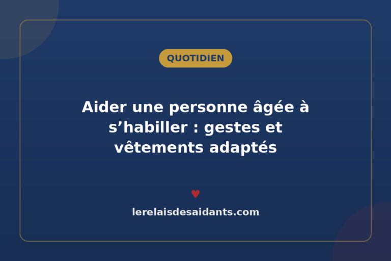 Aider une personne âgée à s&rsquo;habiller : gestes et vêtements adaptés