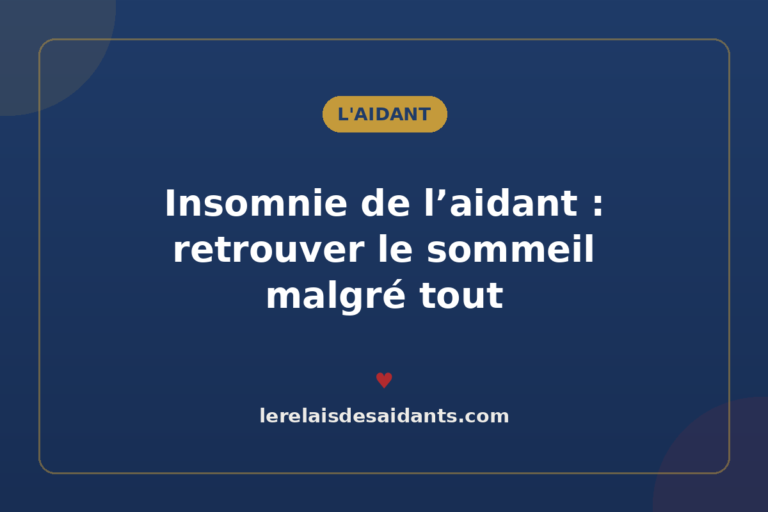 Insomnie de l&rsquo;aidant : retrouver le sommeil malgré tout