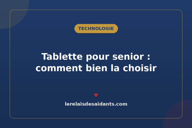 Tablette pour senior : comment bien la choisir