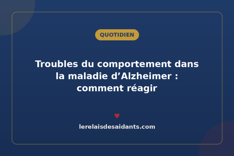 Troubles du comportement dans la maladie d&rsquo;Alzheimer : comment réagir
