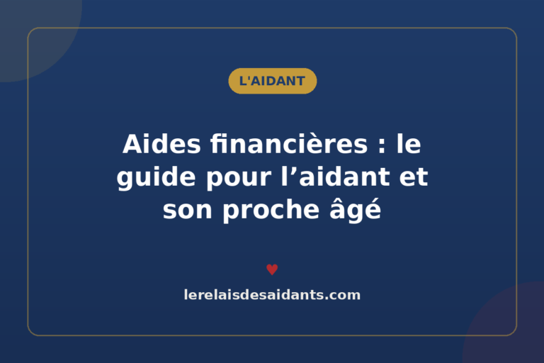 Aides financières : le guide pour l&rsquo;aidant et son proche âgé