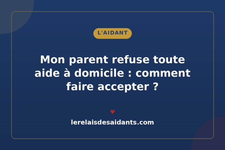 Mon parent âgé refuse toute aide à domicile : comment faire accepter ? (2026)